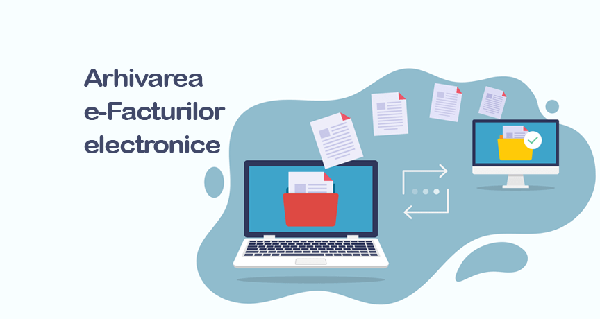 Arhivarea facturilor electronice în contextul dictat de eFactura. Ce ar trebui să cunoști pe această latură?