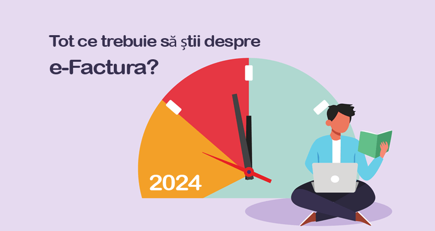 (Aproape) Tot ce trebuie să știi despre e-Factura la (aproape) finele anului de consacrare al sistemului. Implicații pentru viitorul companiei tale