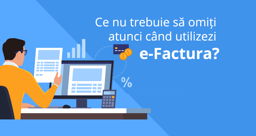 Ce nu trebuie să omiți din postura de utilizator a sistemului RO e-Factura