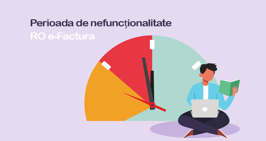 RO e-Factura: Perioada de nefuncționalitate a sistemului și implicațiile asupra transmiterii facturilor emise