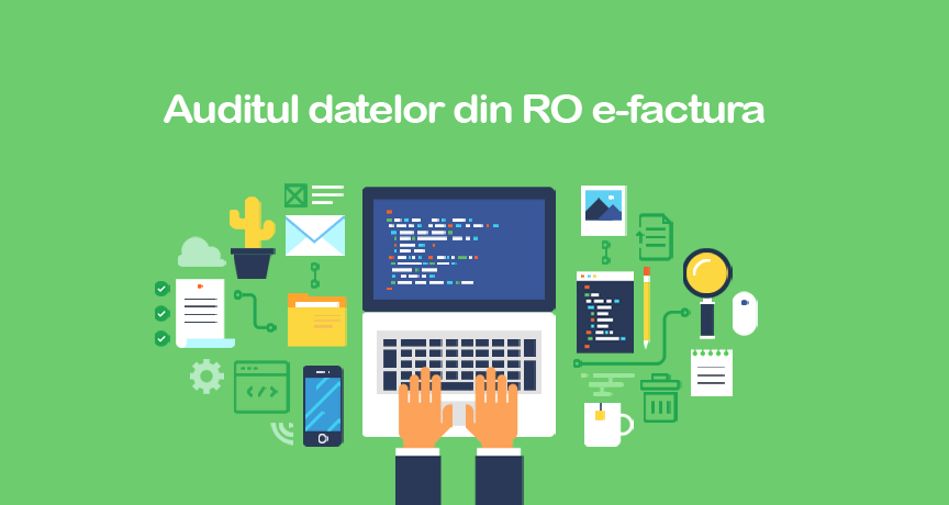 Auditul datelor din RO e-factura: ghid de bune practici pentru antreprenori
