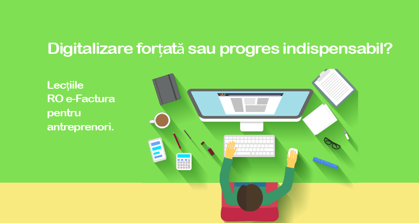 Digitalizare forțată sau progres indispensabil? Lecțiile RO e-Factura pentru antreprenori. Viața afacerii după implementare